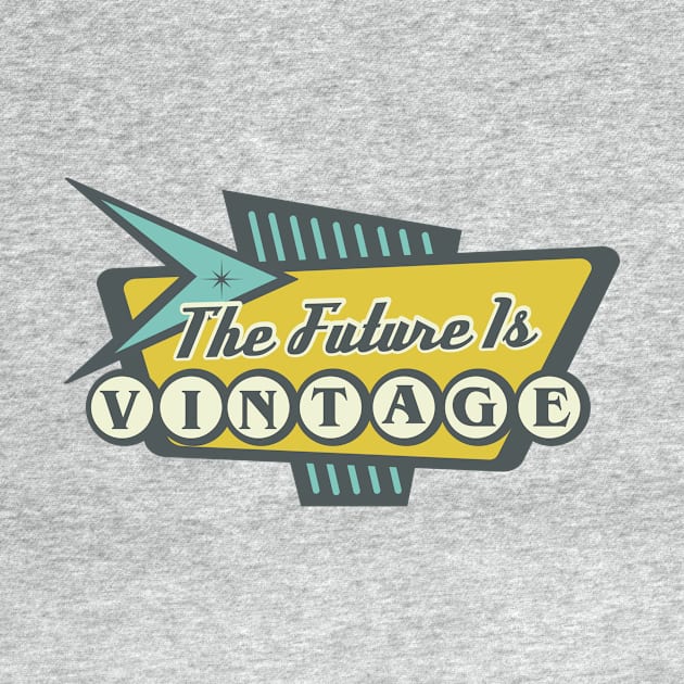 The Future is Vintage by Mike Ralph Creative